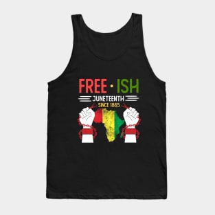 Juneteenth Free Ish Since 1865 Black Pride Men and Women Tank Top